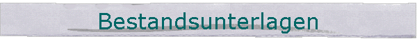 Bestandsunterlagen