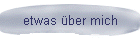 etwas ber mich