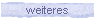 weiteres